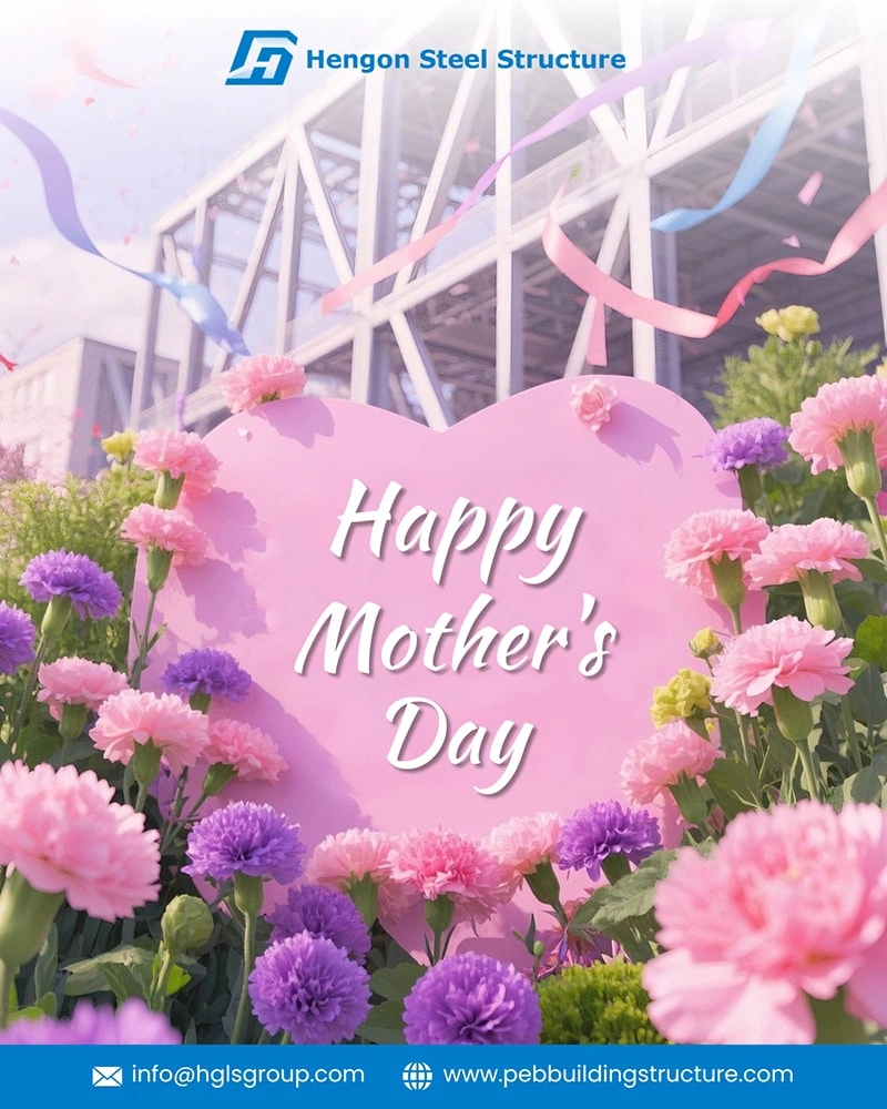 Steel Structures Built to Last - Just Like a Mother's Love